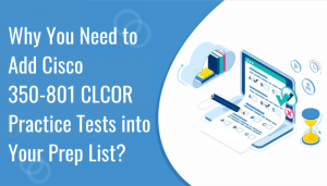 Cisco 350-801 CLCOR Exam: Brief Description, Tips and the Importance of Sns-Brigh10